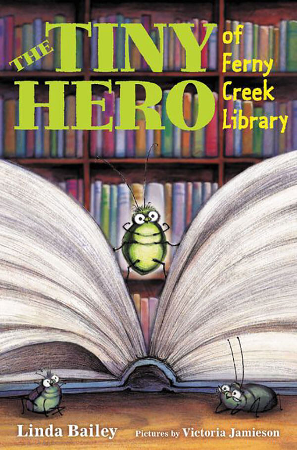 The Tiny Hero of Ferny Creek Library by Linda Bailey